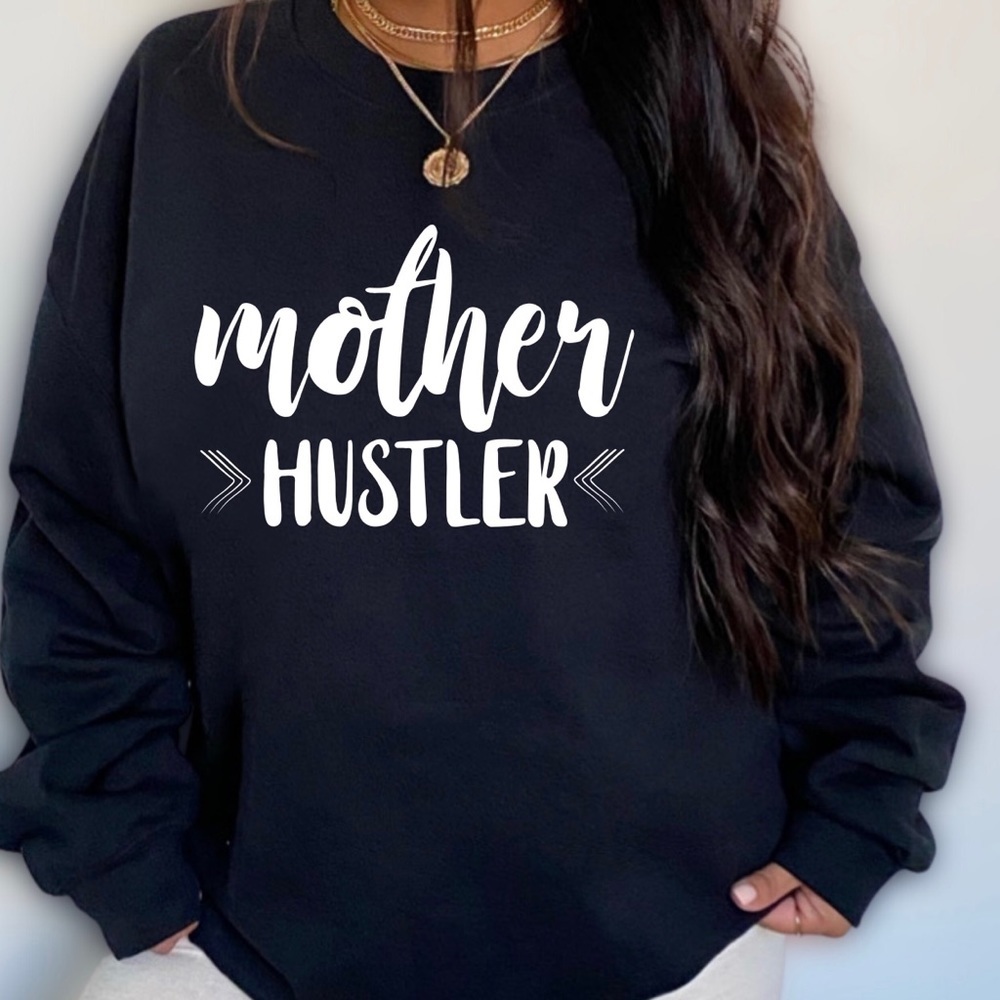 Graphic “Mother Hustler” Crew Neck Long Sleeve Sweatshirt